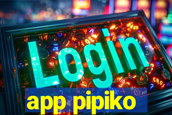 app pipiko